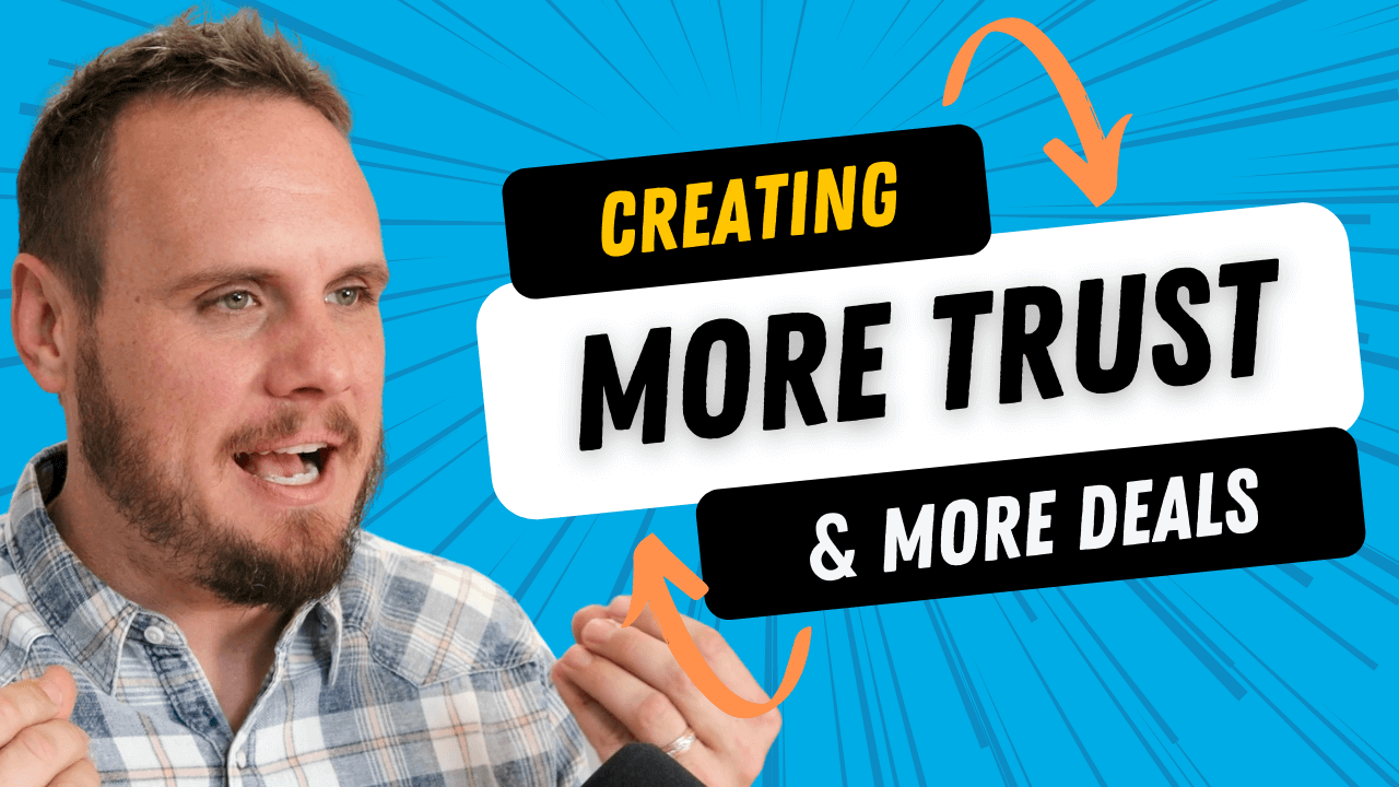 Creating More Trust & More Deals
